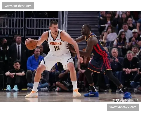 勇士鏖战鹈鹕焦点对决看新老核心博弈与季后赛走向关键夜胜负悬念